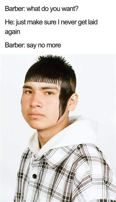 Funny Relatable Memes. . Bad haircuts memes